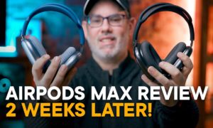 AirPods Max Review — Two Weeks Later!
