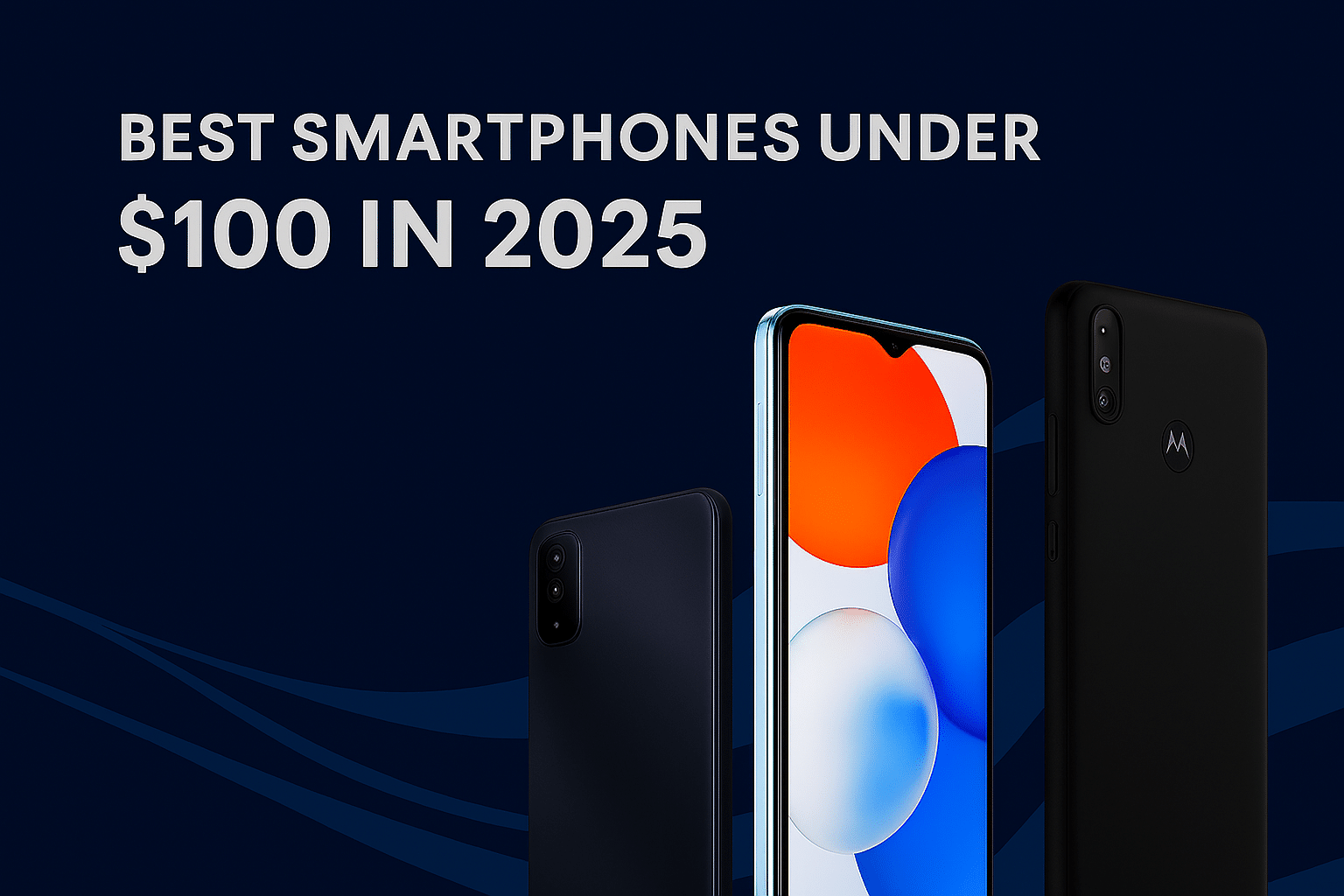 Best Smartphones Under $100