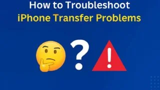 How to troubleshoot iPhone Transfer Problems